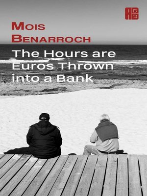 cover image of The Hours are Euros Thrown into a Bank